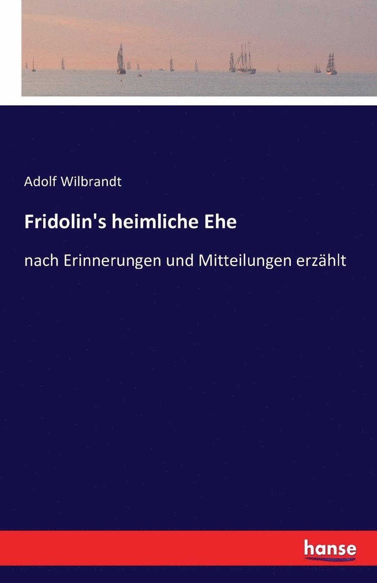 Fridolin's heimliche Ehe 1