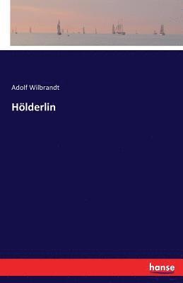 Adolf Wilbrandt - Hölderlin, Häftad