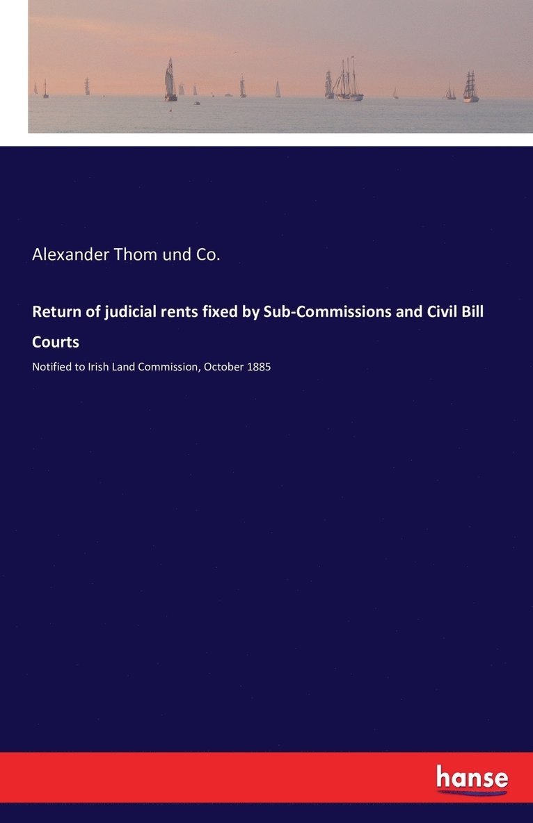 Alexander Thom Und Co, Alexander Thom und Co. - Return of judicial rents fixed by Sub-Commissions and Civil Bill Courts, Häftad