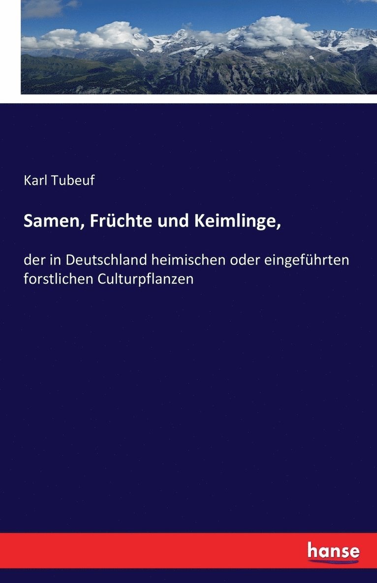 Karl Tubeuf - Samen, Früchte und Keimlinge,, Häftad