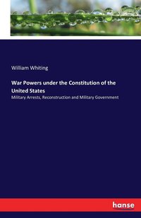 bokomslag War Powers under the Constitution of the United States