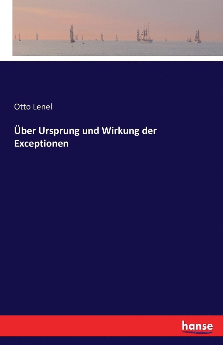 UEber Ursprung und Wirkung der Exceptionen 1