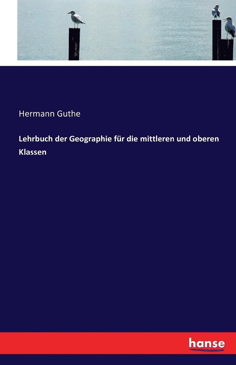 Lehrbuch der Geographie fr die mittleren und oberen Klassen 1