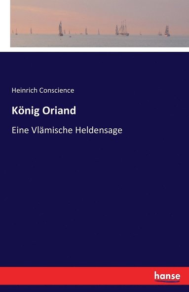 Heinrich Conscience - König Oriand, Häftad
