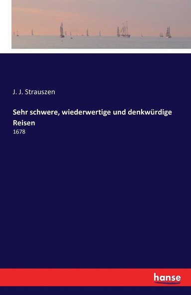 bokomslag Sehr schwere, wiederwertige und denkwürdige Reisen