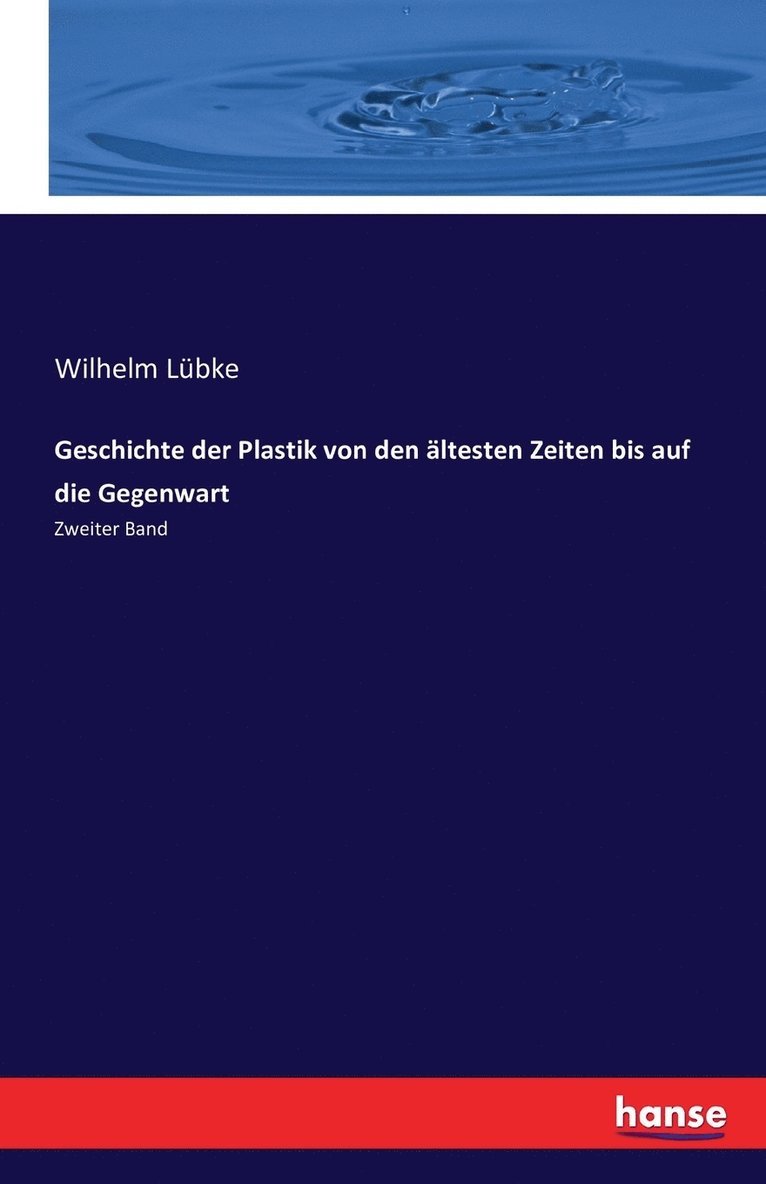 Geschichte der Plastik von den ltesten Zeiten bis auf die Gegenwart 1