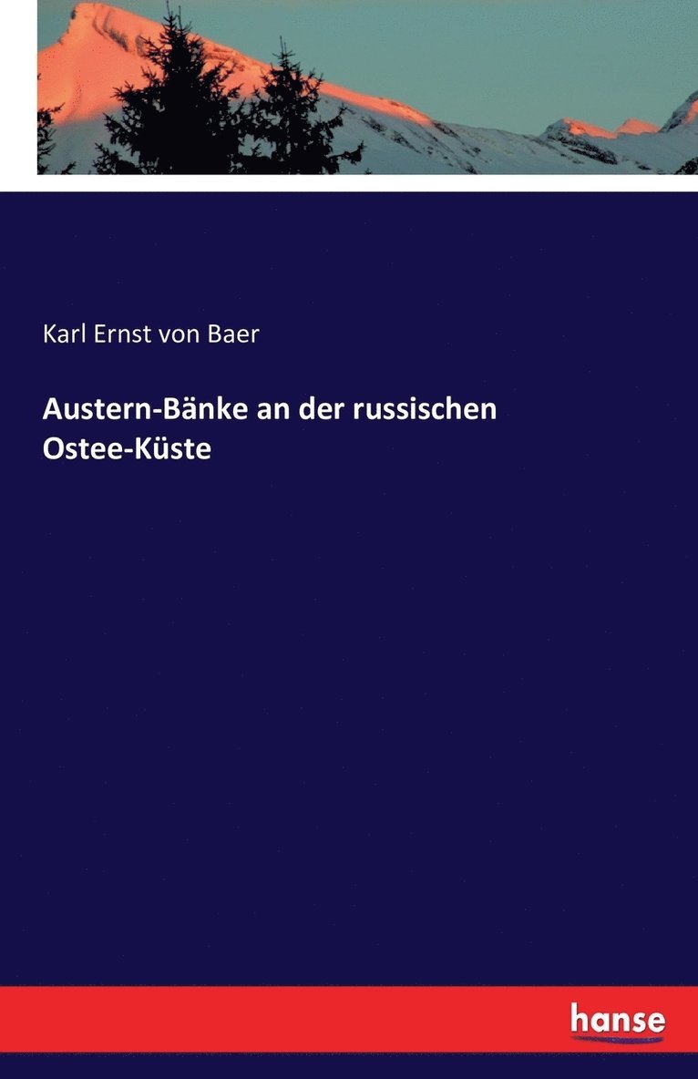 Karl Ernst Von Baer, Karl Ernst von Baer - Austern-Bänke an der russischen Ostee-Küste, Häftad
