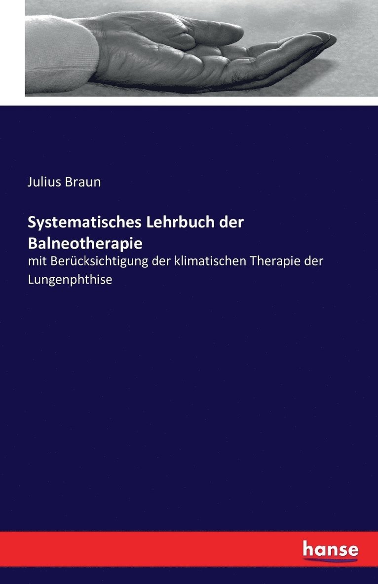 Julius Braun - Systematisches Lehrbuch der Balneotherapie, Häftad