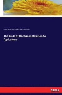 bokomslag The Birds of Ontario in Relation to Agriculture