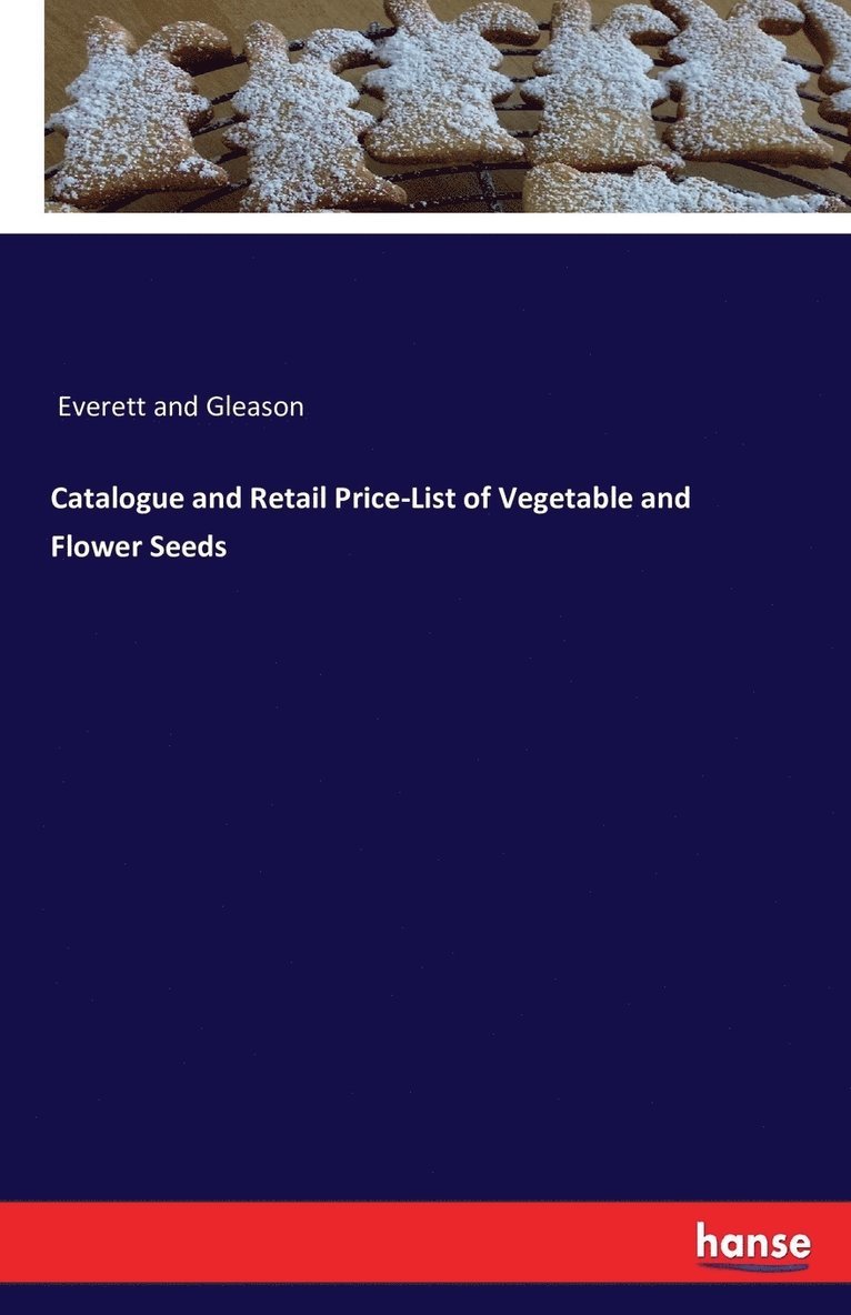 Catalogue and Retail Price-List of Vegetable and Flower Seeds 1