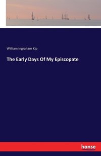 bokomslag The Early Days Of My Episcopate