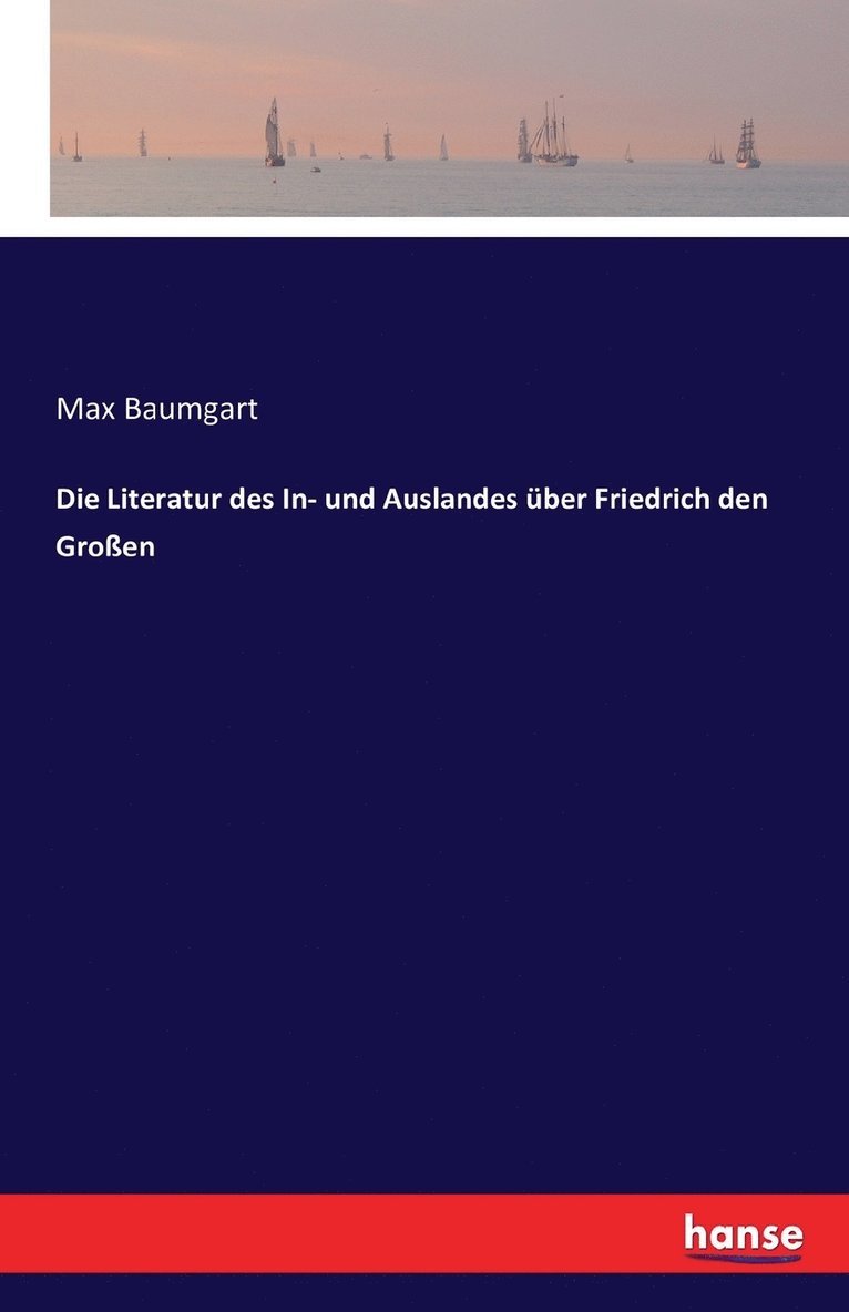 Literatur des In- und Auslandes über Friedrich den Großen