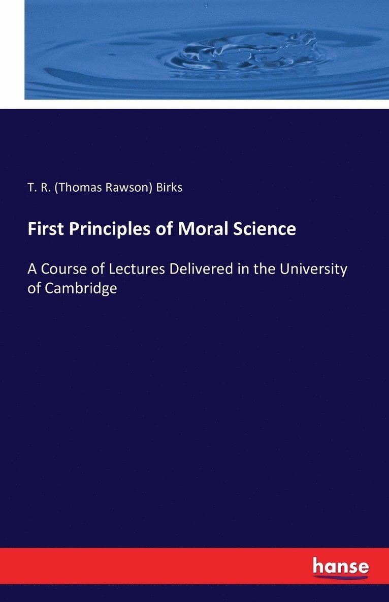 First Principles of Moral Science 1