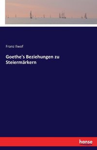 bokomslag Goethe's Beziehungen zu Steiermarkern