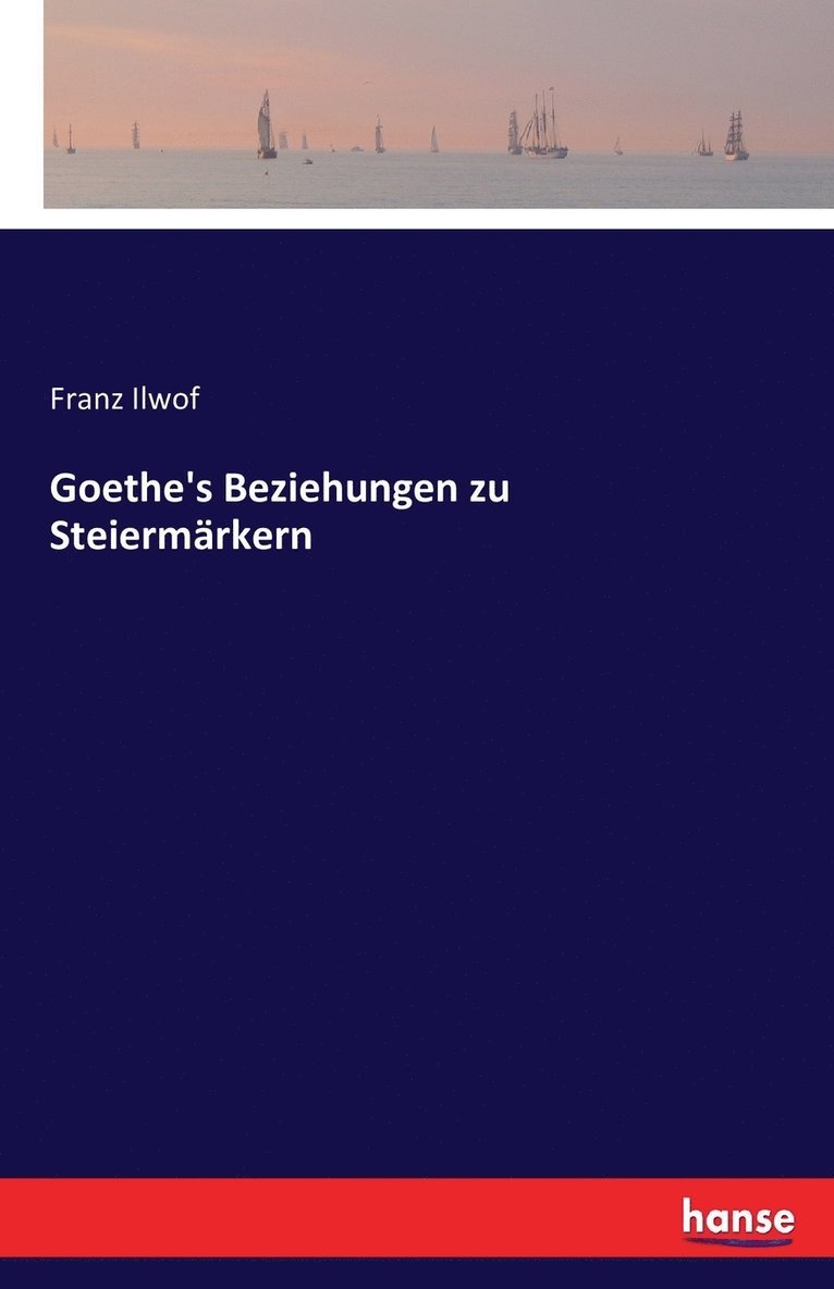 Goethe's Beziehungen zu Steiermärkern