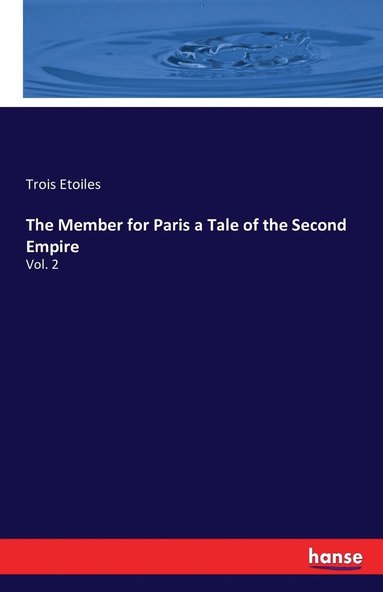 bokomslag The Member for Paris a Tale of the Second Empire