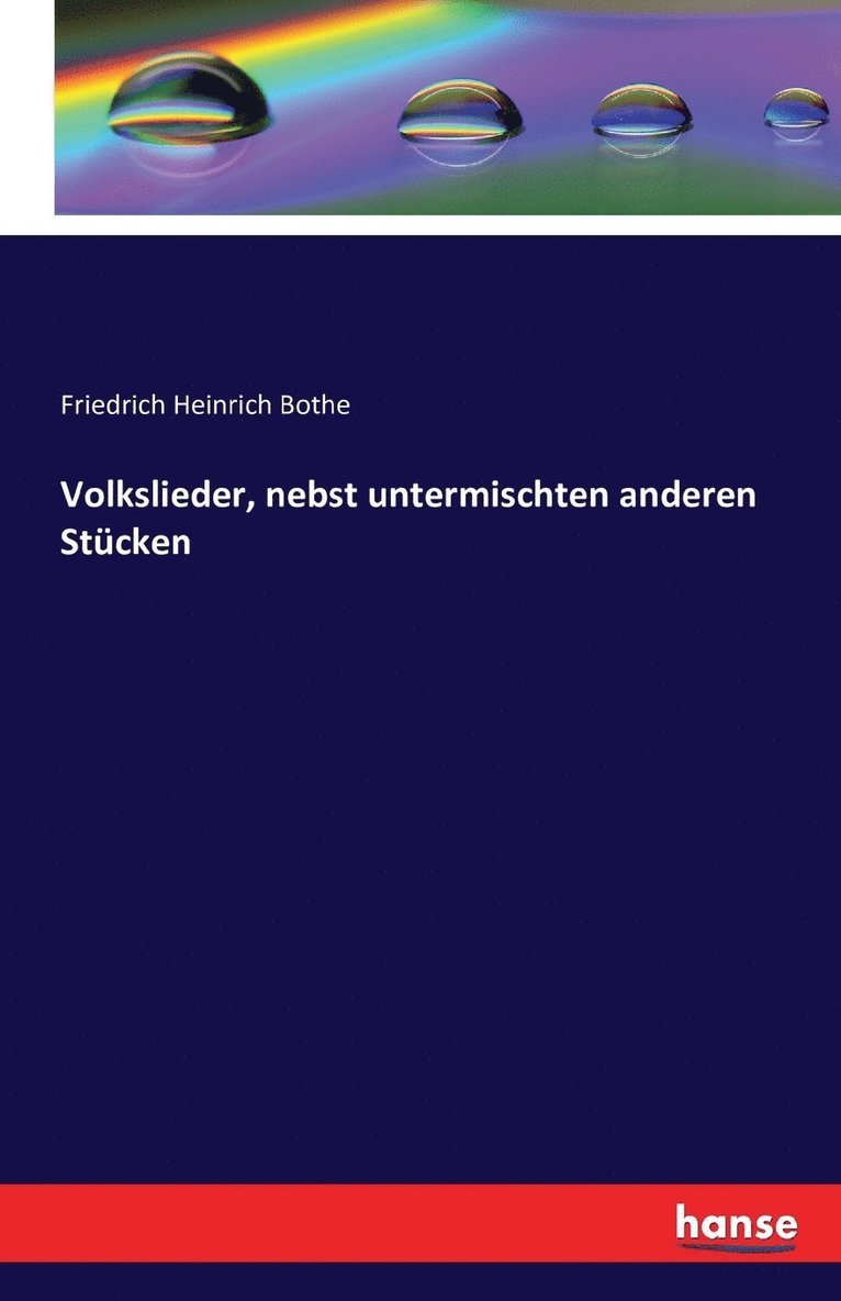 Friedrich Heinrich Bothe - Volkslieder, nebst untermischten anderen Stücken, Häftad