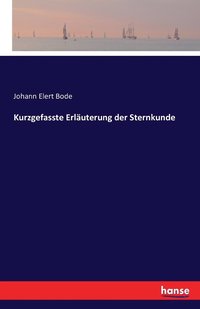 bokomslag Kurzgefasste Erläuterung der Sternkunde