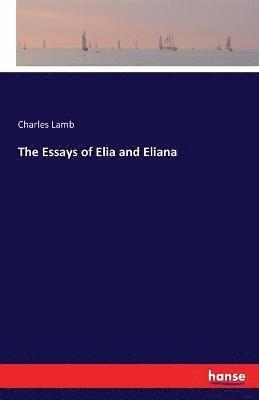 The Essays of Elia and Eliana 1