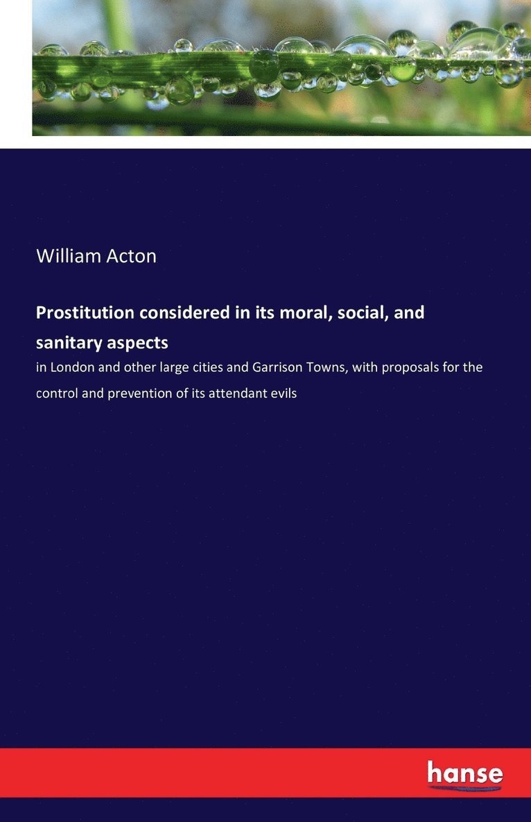 Prostitution considered in its moral, social, and sanitary aspects 1