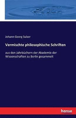 Johann Georg Sulzer - Vermischte philosophische Schriften, Häftad