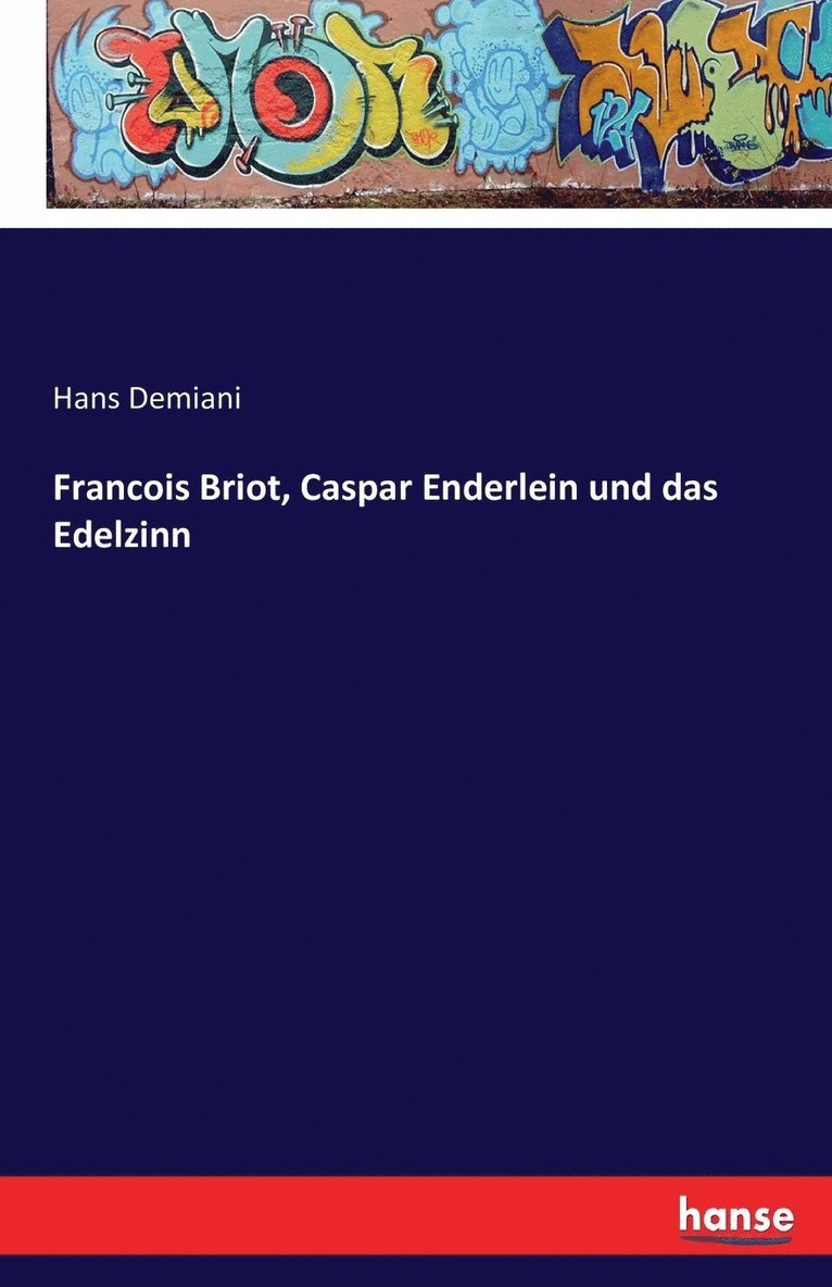 Francois Briot, Caspar Enderlein und das Edelzinn 1