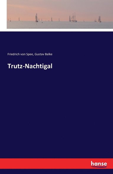 Friedrich Von Spee, Gustav Balke - Trutz-Nachtigal, Häftad