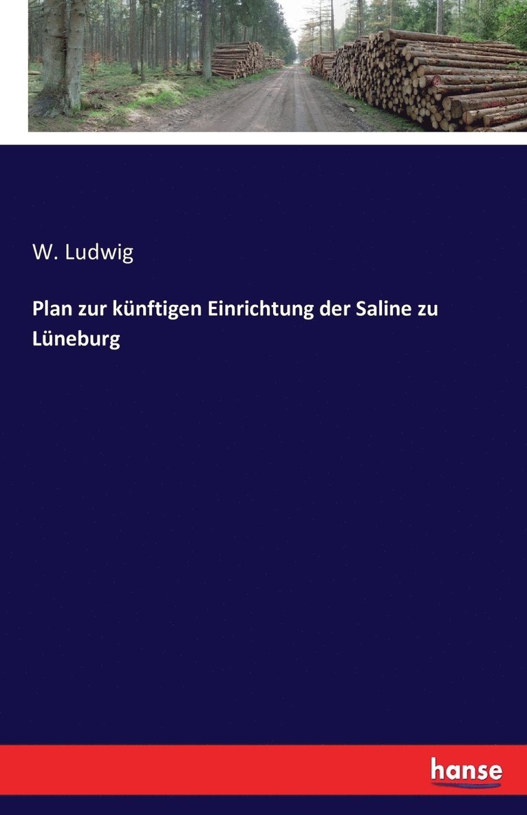 Plan zur kunftigen Einrichtung der Saline zu Luneburg 1