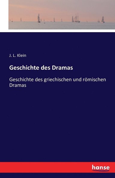 J L Klein - Geschichte des Dramas, Häftad