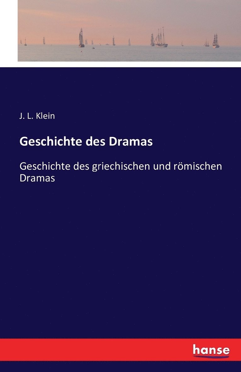 J L Klein, J. L. Klein - Geschichte des Dramas, Häftad