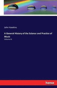 bokomslag General History of the Science and Practice of Music