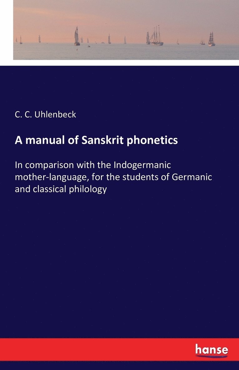 A manual of Sanskrit phonetics 1