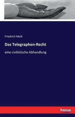 Friedrich Meili - Telegraphen-Recht, Häftad