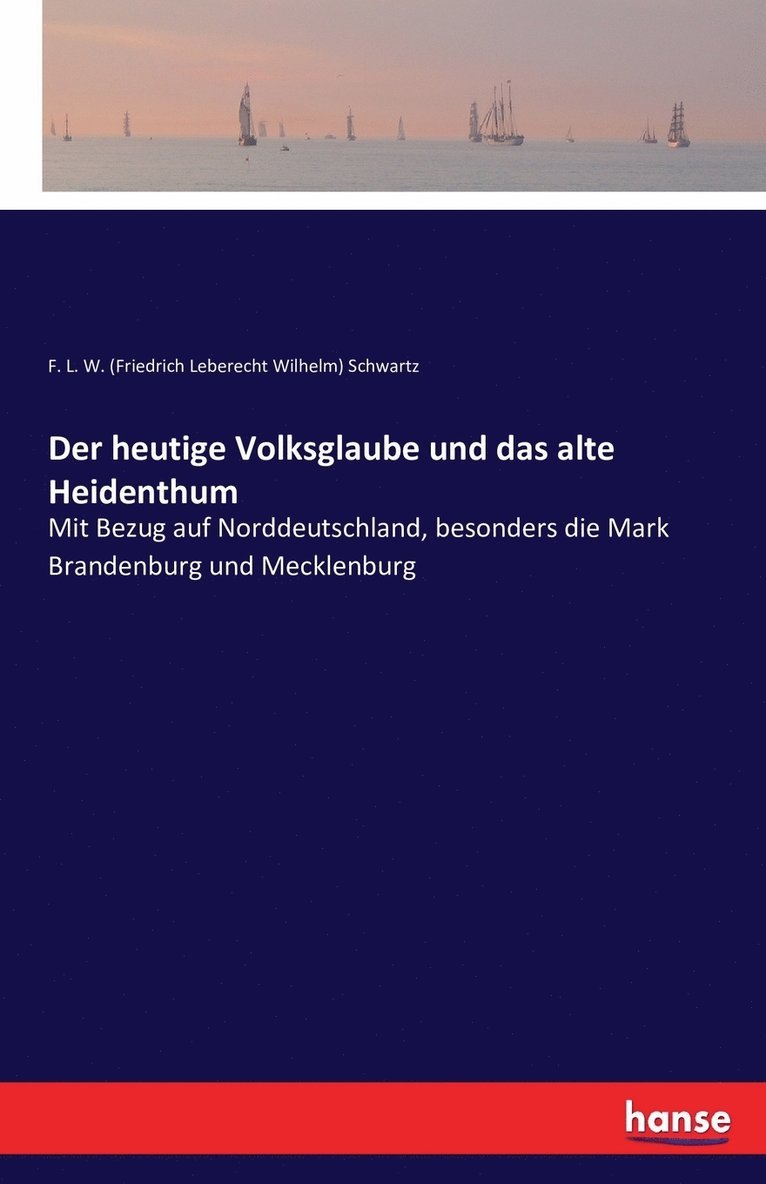 Der heutige Volksglaube und das alte Heidenthum 1