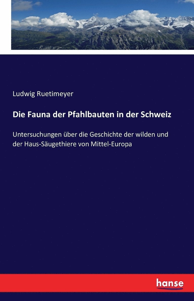 Die Fauna der Pfahlbauten in der Schweiz 1