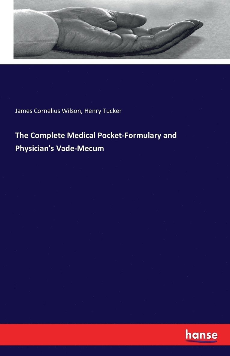 Complete Medical Pocket-Formulary and Physician's Vade-Mecum