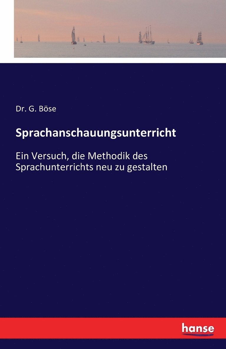 G Böse, G. Böse, Dr. G. Böse - Sprachanschauungsunterricht, Häftad
