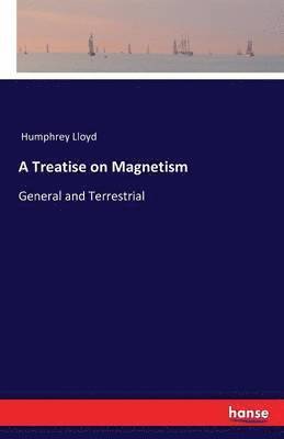 Treatise on Magnetism 1