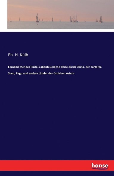 bokomslag Fernand Mendez Pinto¿s abenteuerliche Reise durch China, der Tartarei, Siam, Pegu und andere Länder des östlichen Asiens