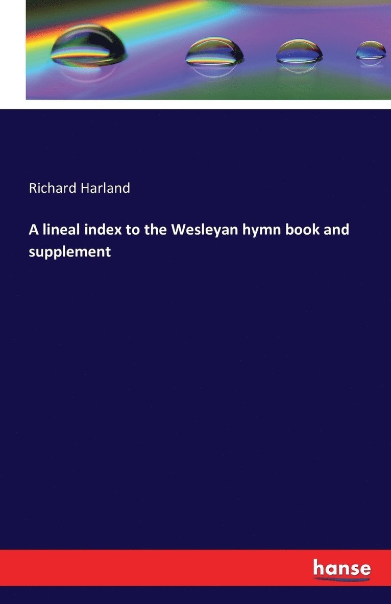 A lineal index to the Wesleyan hymn book and supplement 1