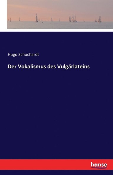 bokomslag Der Vokalismus des Vulgrlateins