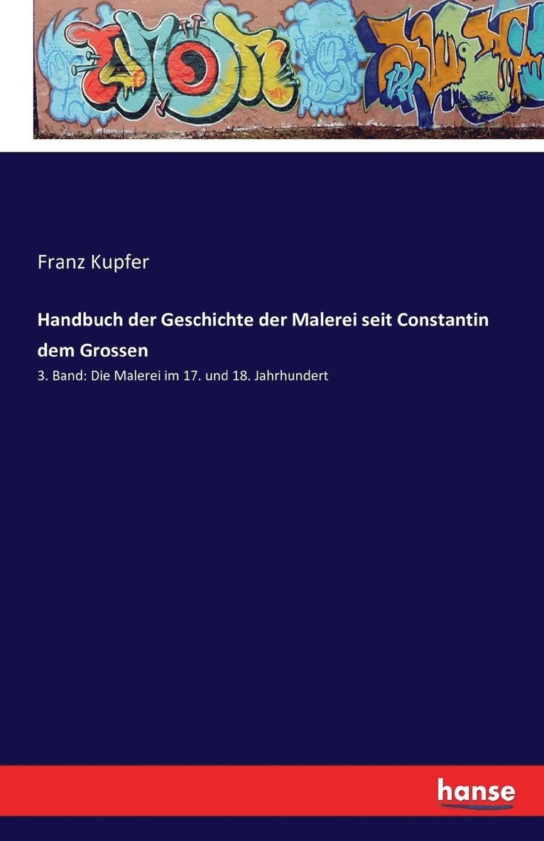 Handbuch der Geschichte der Malerei seit Constantin dem Grossen 1