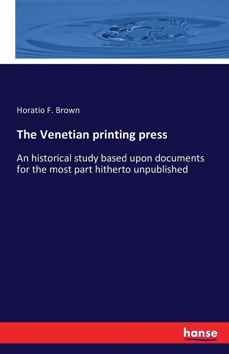 Horatio F Brown, Horatio F. Brown - Venetian printing press, Häftad