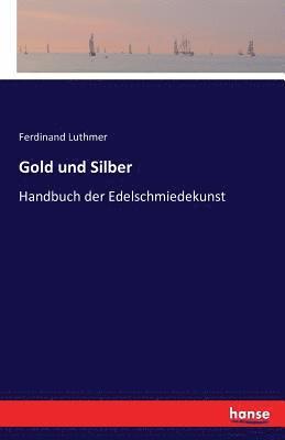 bokomslag Gold und Silber