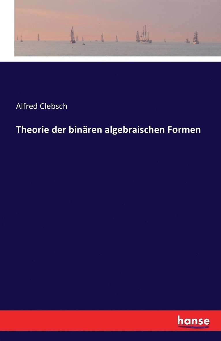 Theorie der binren algebraischen Formen 1