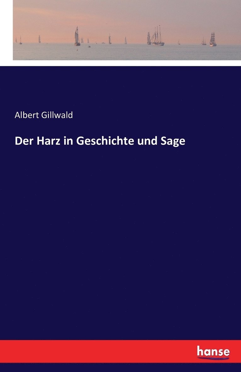Albert Gillwald - Harz in Geschichte und Sage, Häftad