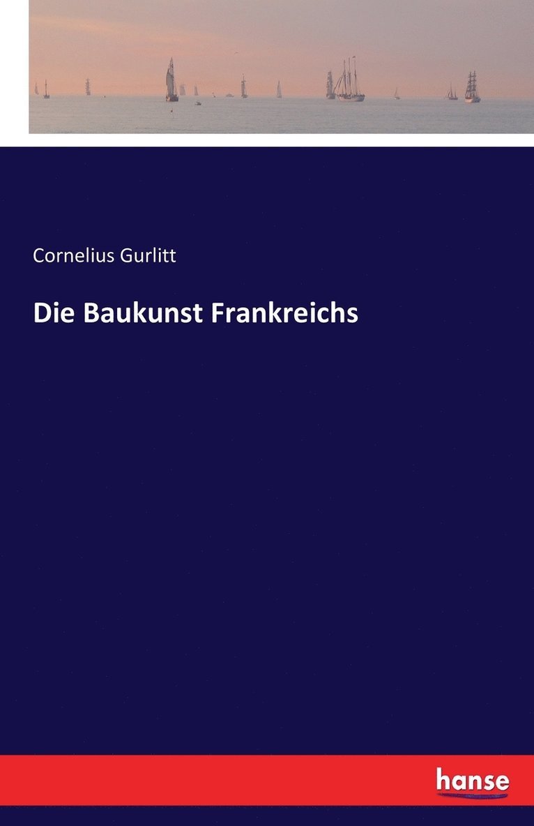 Cornelius Gurlitt - Baukunst Frankreichs, Häftad