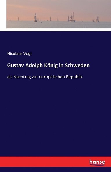 bokomslag Gustav Adolph König in Schweden