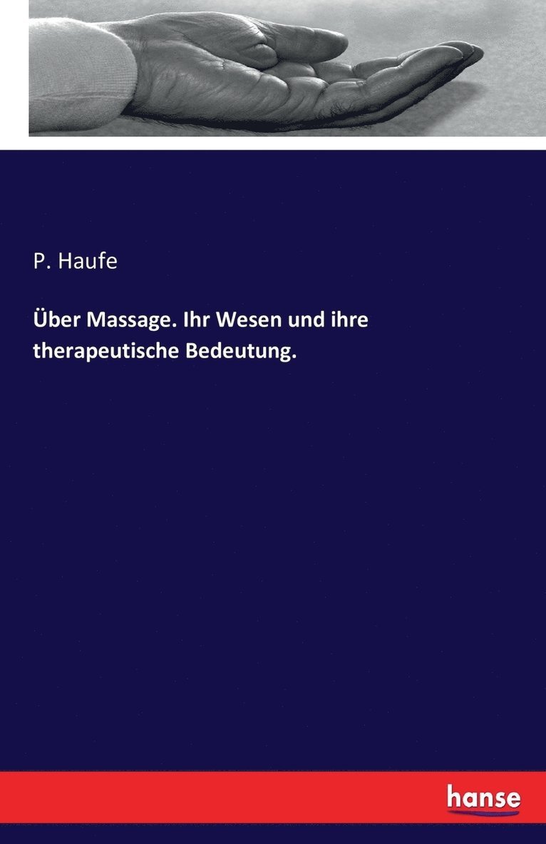 ber Massage. Ihr Wesen und ihre therapeutische Bedeutung. 1