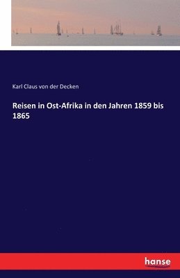 bokomslag Reisen in Ost-Afrika in den Jahren 1859 bis 1865